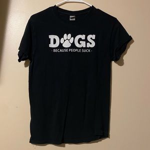 Women’s Shirt Dogs because People Suck